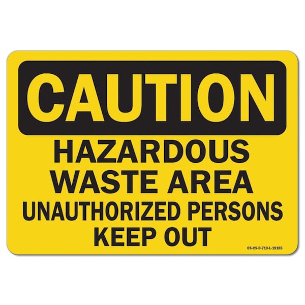 OSHA Sign, 12" H, 18" W, 12" H, 18" W, Landscape, Hazardous Waste Area Unauthorized Persons Keep Out